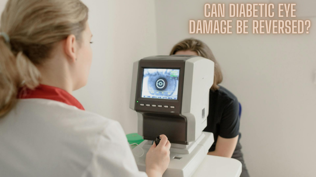 Can Diabetic Eye Damage Be Reversed?