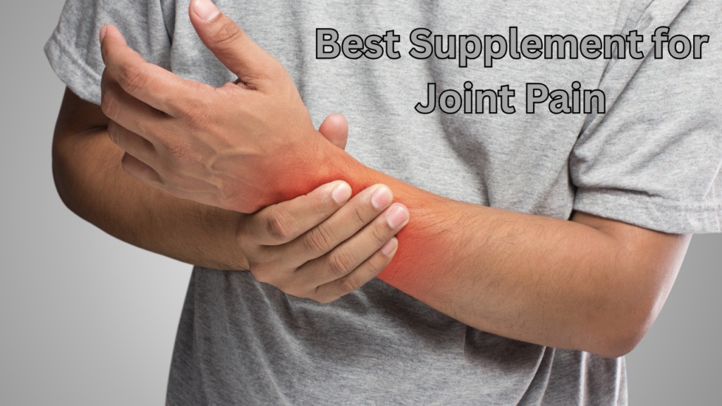 Best Supplement for Joint Pain