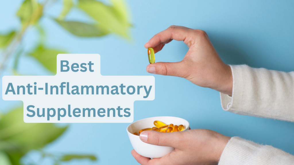 Best Anti-Inflammatory Supplements