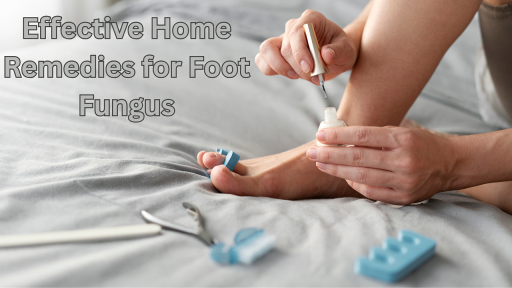 Effective Home Remedies for Foot Fungus